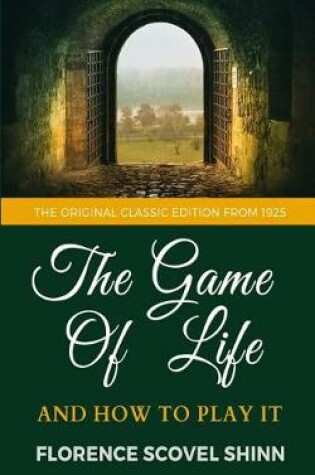 Cover of The Game Of Life And How To Play it - The Original Classic Edition from 1925