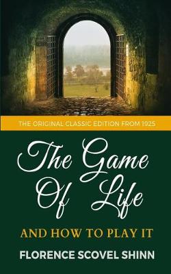 Book cover for The Game Of Life And How To Play it - The Original Classic Edition from 1925