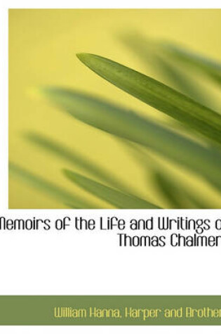 Cover of Memoirs of the Life and Writings of Thomas Chalmers