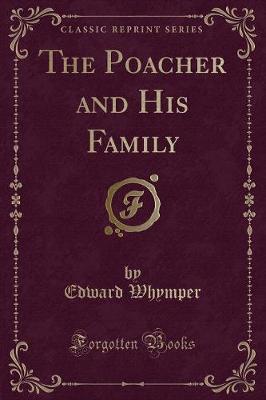 Book cover for The Poacher and His Family (Classic Reprint)