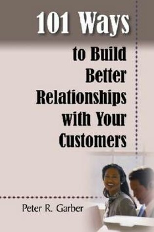 Cover of 101 Ways to Build Customer Relationships