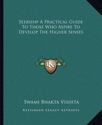 Book cover for Seership a Practical Guide to Those Who Aspire to Develop the Higher Senses