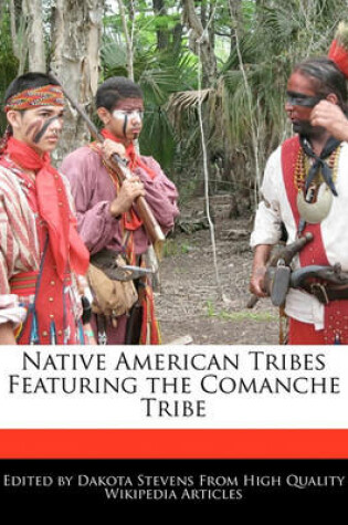 Cover of Native American Tribes Featuring the Comanche Tribe