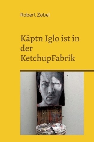 Cover of Käptn Iglo ist in der KetchupFabrik
