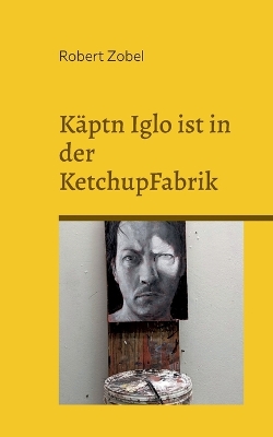 Book cover for Käptn Iglo ist in der KetchupFabrik