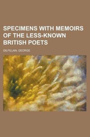 Cover of Specimens with Memoirs of the Less-Known British Poets, Voluspecimens with Memoirs of the Less-Known British Poets, Volume 3 Me 3
