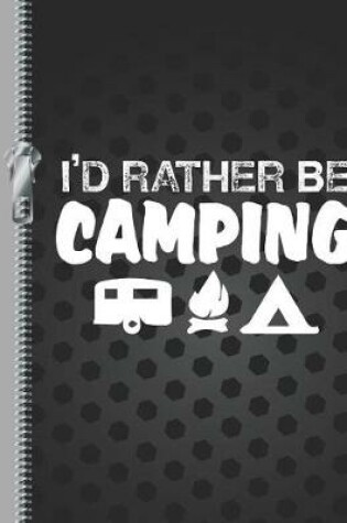 Cover of I'd Rather Be Camping