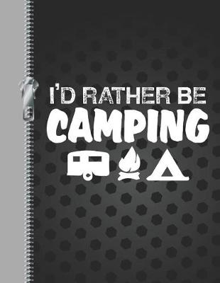 Book cover for I'd Rather Be Camping