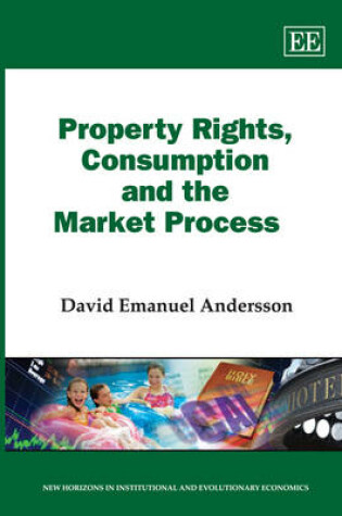 Cover of Property Rights, Consumption and the Market Process