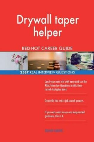 Cover of Drywall taper helper RED-HOT Career Guide; 2587 REAL Interview Questions