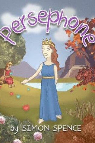 Cover of Persephone: Early Myths: Kids Books on Greek Myth