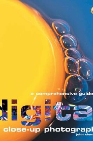 Cover of A Comprehensive Guide to Digital Close-up Photography