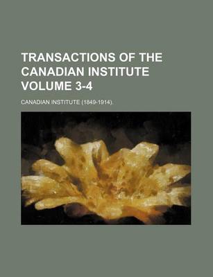 Book cover for Transactions of the Canadian Institute Volume 3-4