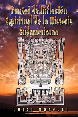 Book cover for Puntos de Inflexion Espiritual de la Historia Sudamericana