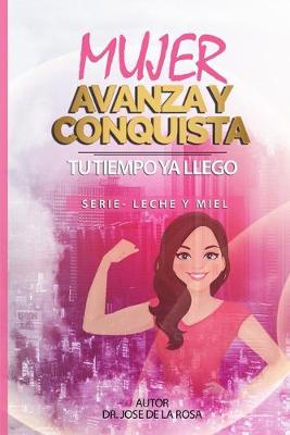 Book cover for Mujer Avanza Y Conquista Tu Tiempo YA Llego