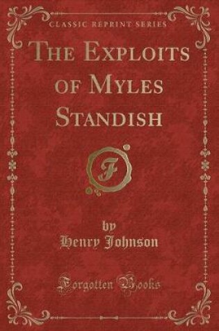 Cover of The Exploits of Myles Standish (Classic Reprint)