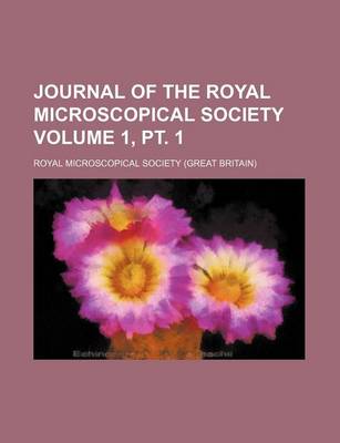 Book cover for Journal of the Royal Microscopical Society Volume 1, PT. 1