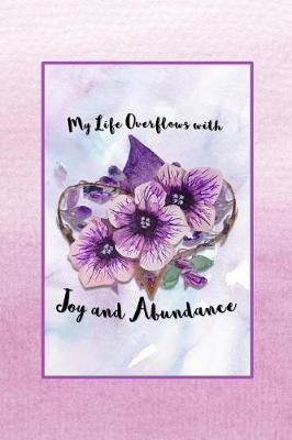 Book cover for My Life Overflows with Joy and Abundance