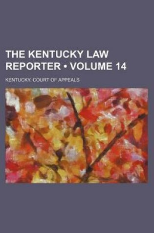 Cover of The Kentucky Law Reporter (Volume 14)