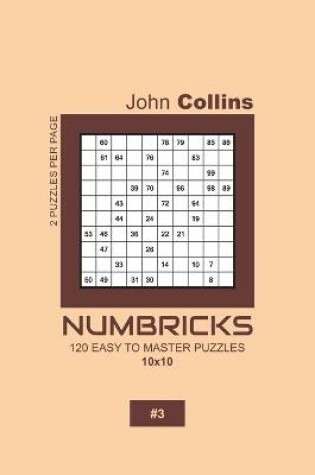 Cover of Numbricks - 120 Easy To Master Puzzles 10x10 - 3