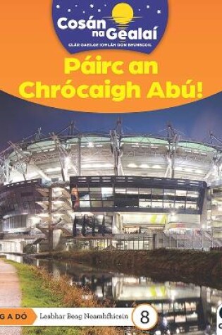 Cover of COSAN NA GEALAI Pairc an Chrocaigh Abu!