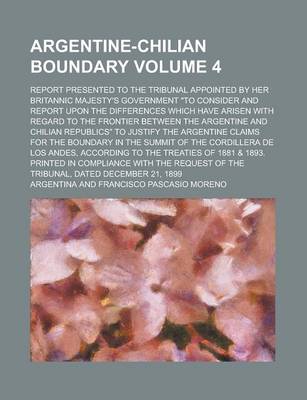 Book cover for Argentine-Chilian Boundary; Report Presented to the Tribunal Appointed by Her Britannic Majesty's Government to Consider and Report Upon the Differen