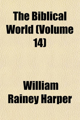 Book cover for The Biblical World (Volume 14)