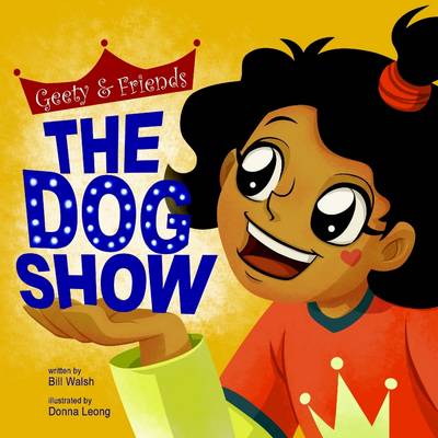 Book cover for The Dog Show: Geety & Friends