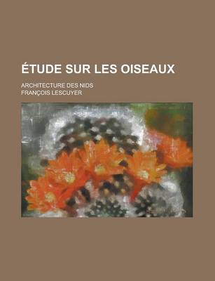 Book cover for Etude Sur Les Oiseaux; Architecture Des Nids