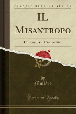 Cover of IL Misantropo: Commedia in Cinque Atti (Classic Reprint)