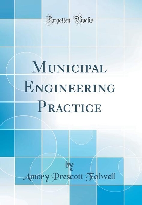 Book cover for Municipal Engineering Practice (Classic Reprint)