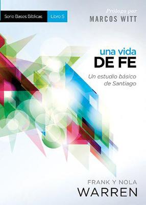 Book cover for Una Vida de Fe - Serie Bases Biblicas - Libro 5