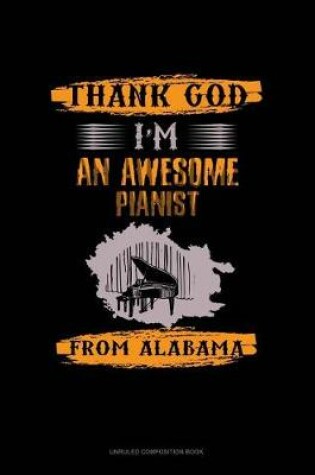 Cover of Thank God I'm an Awesome Pianist from Alabama