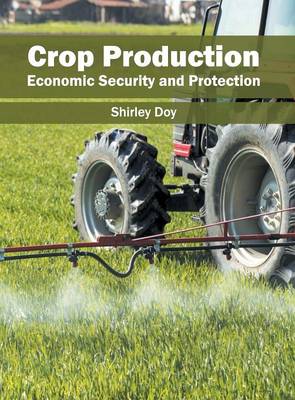 Cover of Crop Production: Economic Security and Protection