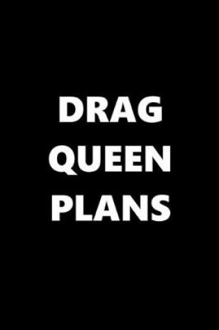 Cover of 2020 Daily Planner Drag Queen Plans Black White 388 Pages