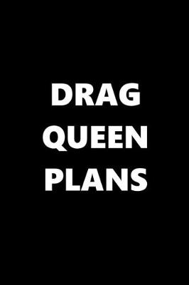 Book cover for 2020 Daily Planner Drag Queen Plans Black White 388 Pages