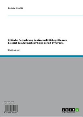 Book cover for Kritische Betrachtung Des Normalitatsbegriffes Am Beispiel Des Aufmerksamkeits-Defizit-Syndroms