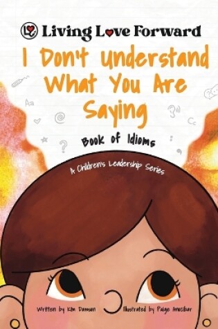 Cover of I Don't Understand What You Are Saying - Book of Idioms