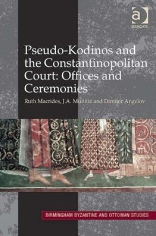 Cover of Pseudo-Kodinos and the Constantinopolitan Court: Offices and Ceremonies