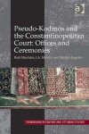 Book cover for Pseudo-Kodinos and the Constantinopolitan Court: Offices and Ceremonies