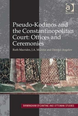 Cover of Pseudo-Kodinos and the Constantinopolitan Court: Offices and Ceremonies