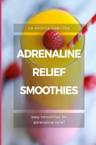 Cover of Adrenaline Relief Smoothies