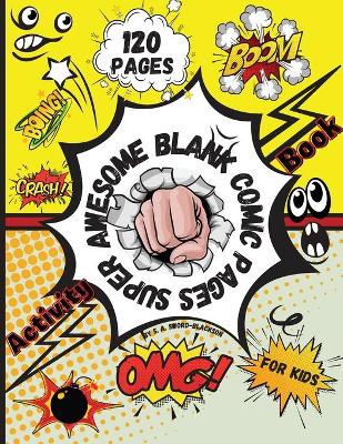 Cover of Super awesome Blank Comic pages Activity Book for kids