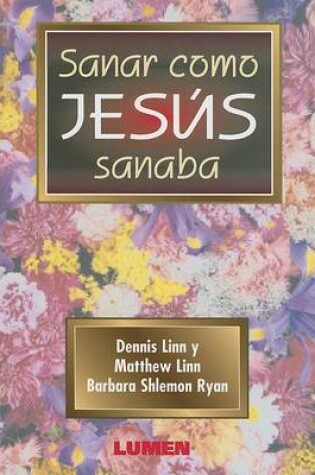Cover of Sanar Como Jesus Sanaba