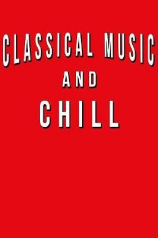 Cover of Classical Music And Chill