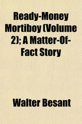 Cover of Ready-Money Mortiboy (Volume 2); A Matter-Of-Fact Story