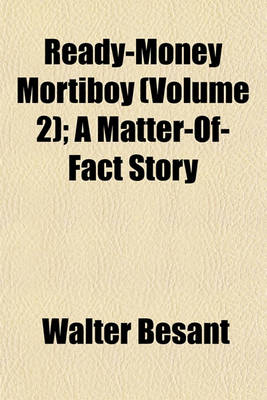 Book cover for Ready-Money Mortiboy (Volume 2); A Matter-Of-Fact Story