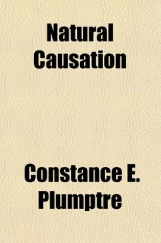 Cover of Natural Causation; An Essay in Four Parts