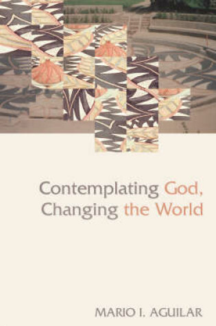 Cover of Contemplating God, Changing the World