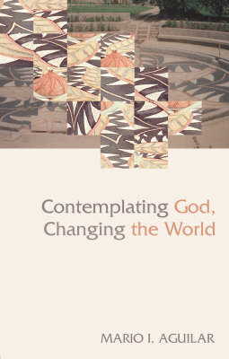 Book cover for Contemplating God, Changing the World